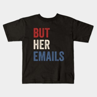 BUT HER EMAILS VINTAGE Kids T-Shirt